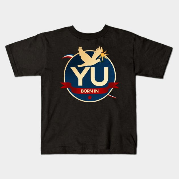 Born in YU Kids T-Shirt by StuffByMe